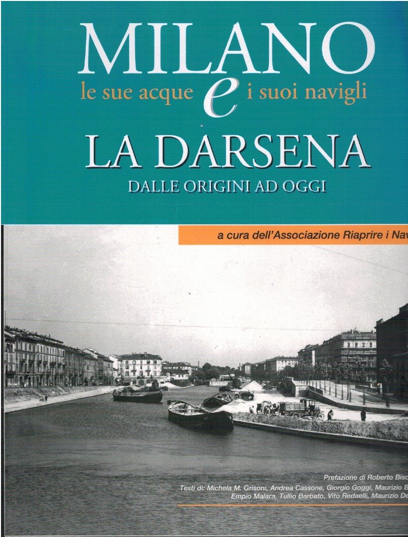 La darsena dalle origini ad oggi. Milano le sue acque …