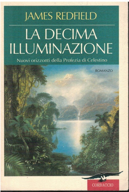 La decima illuminazione. Nuovi orizzonti della profezia di Celestino