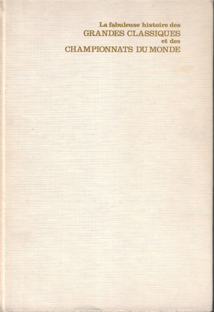 La fabuleuse histoire des grandes classique….Tome II