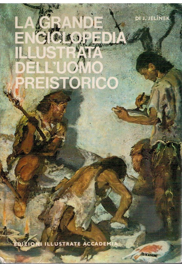 La grande enciclopedia illustrata dell'uomo preistorico