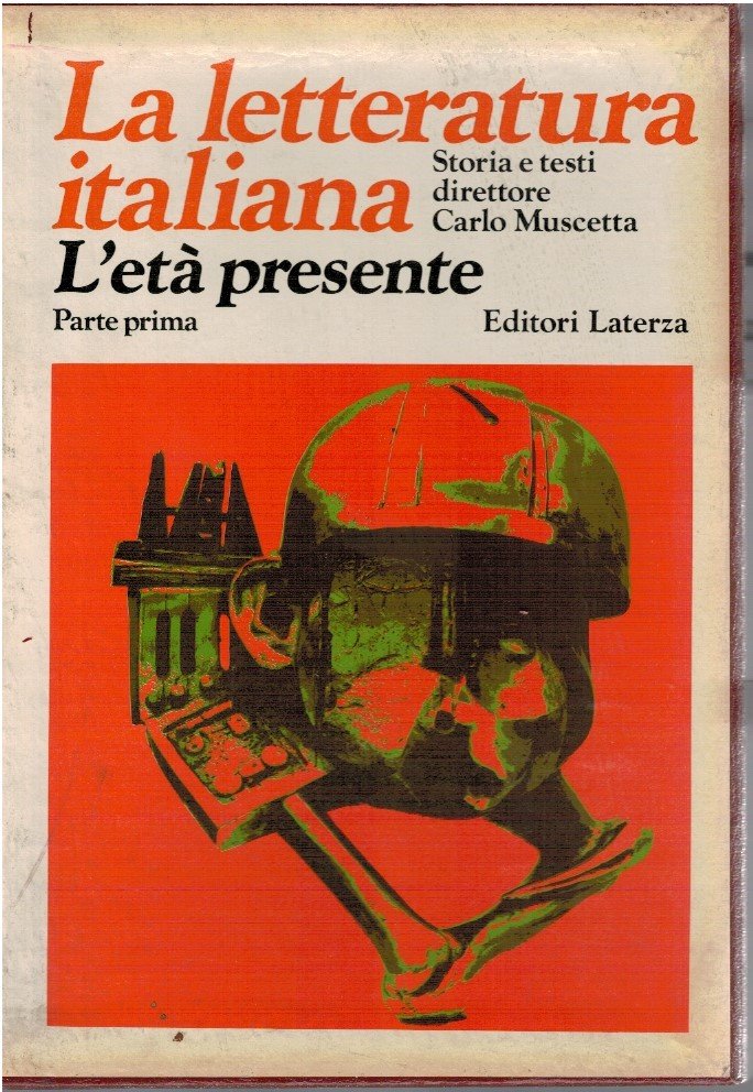 La letteratura italiana. L'età presente parte prima