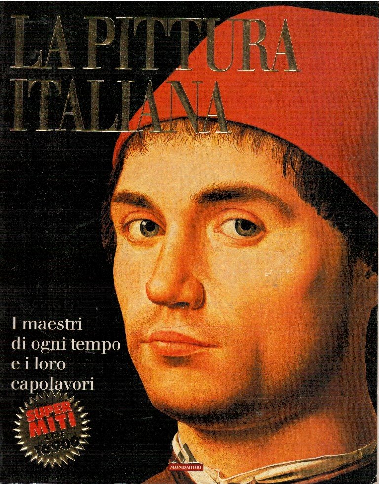 La pittura italiana. I maestri di ogni tempo e i …