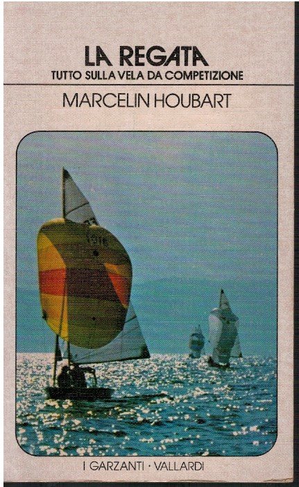 La regata. Tutto sulla vela da competizione