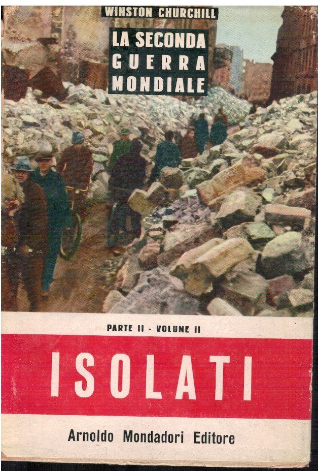 La seconda guerra mondiale. Isolati Parte II Volume II