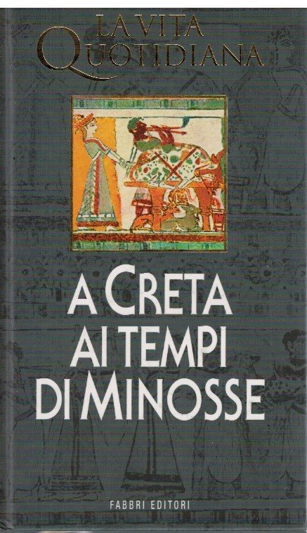 La vita quotidiana a Creta ai tempi di Minosse (1500 …