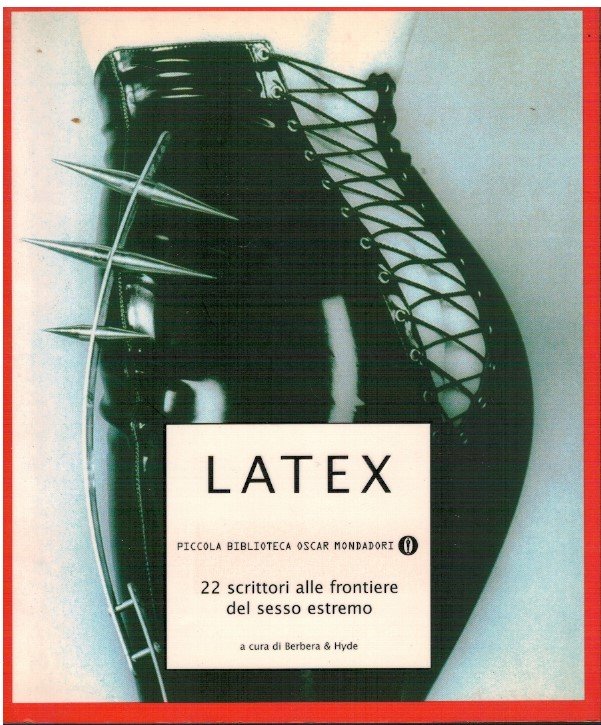 Latex. 22 scrittori alle frontiere del sesso estremo