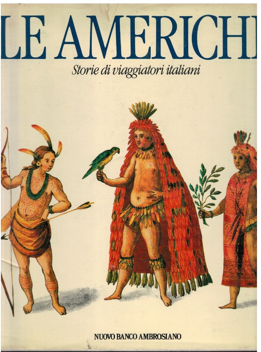 Le Americhe Storie di viaggiatori italiani