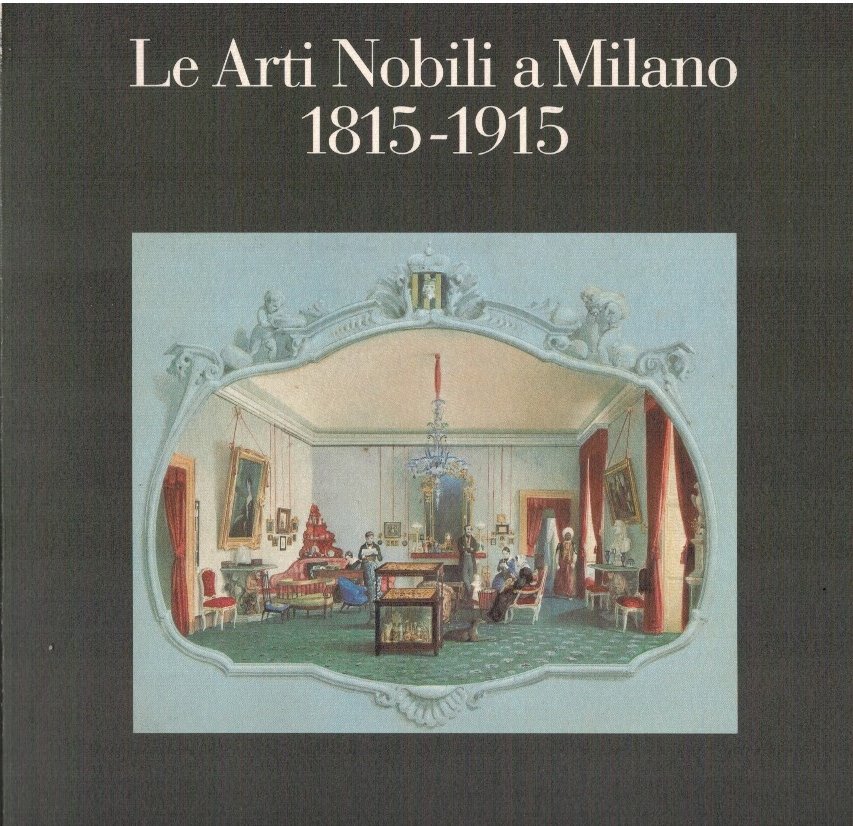 Le arti nobili a Milano 1815-1915