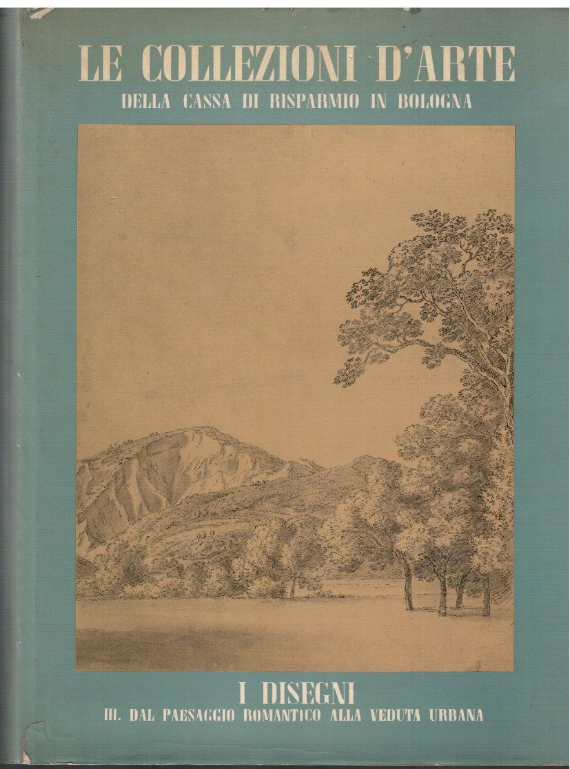 Le collezioni d'arte della Cassa di Risparmio in Bologna I …