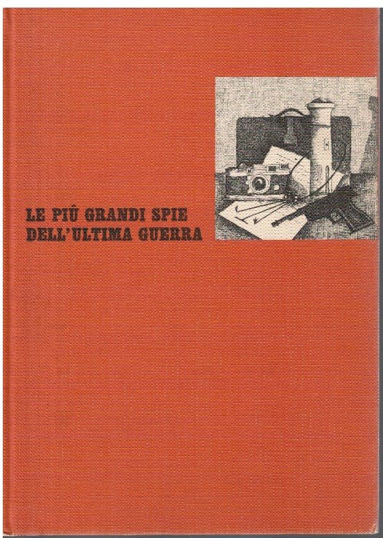 Le più grandi spie dell'ultima guerra
