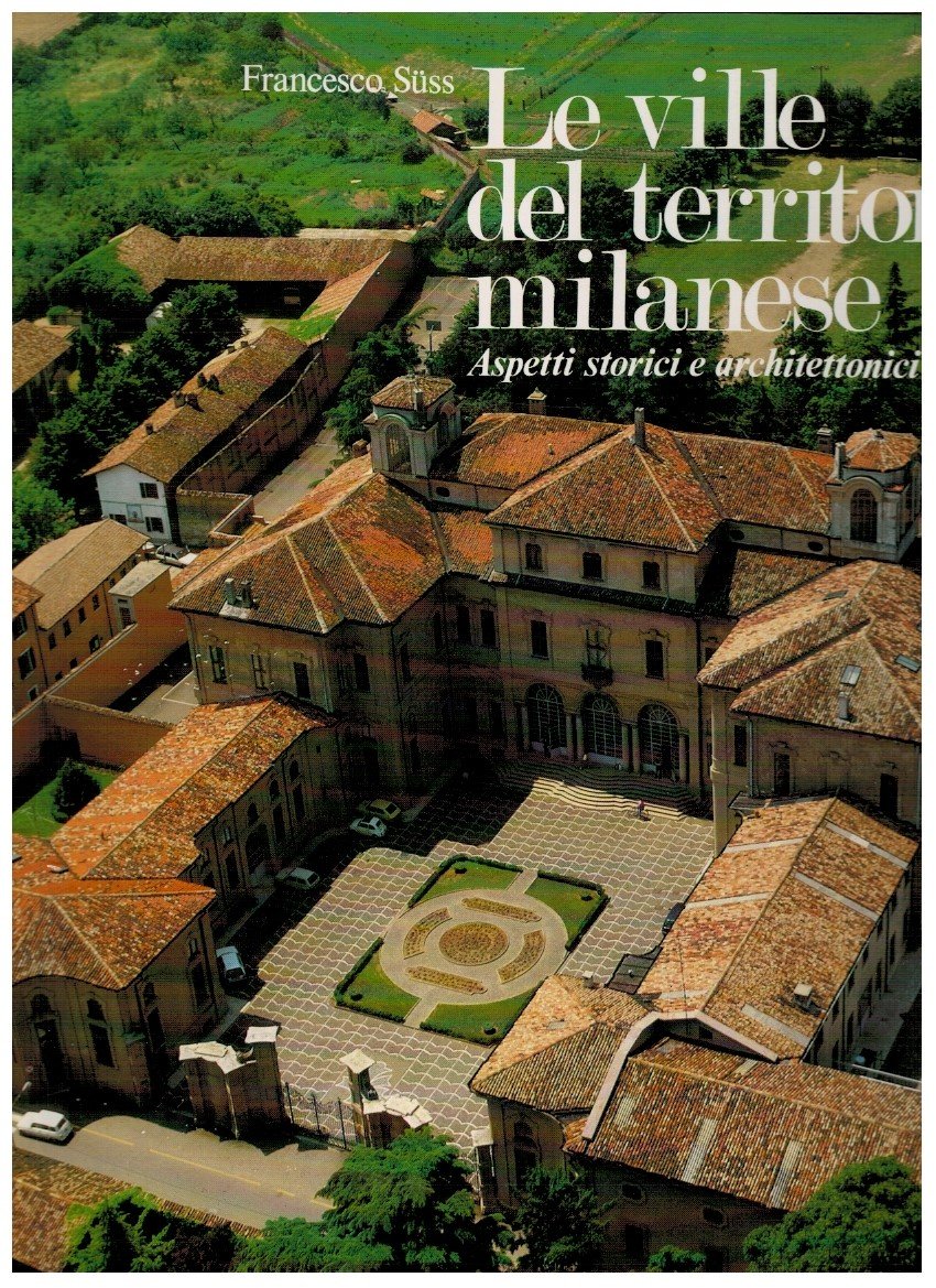 Le ville del territorio milanese Aspetti storici e architettonici Volume …
