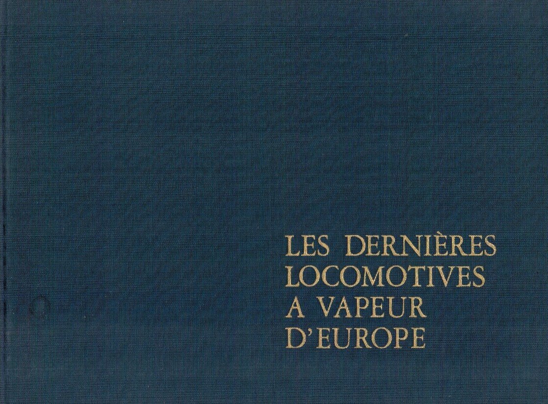 Les dernières locomotives a vapeur d'Europe