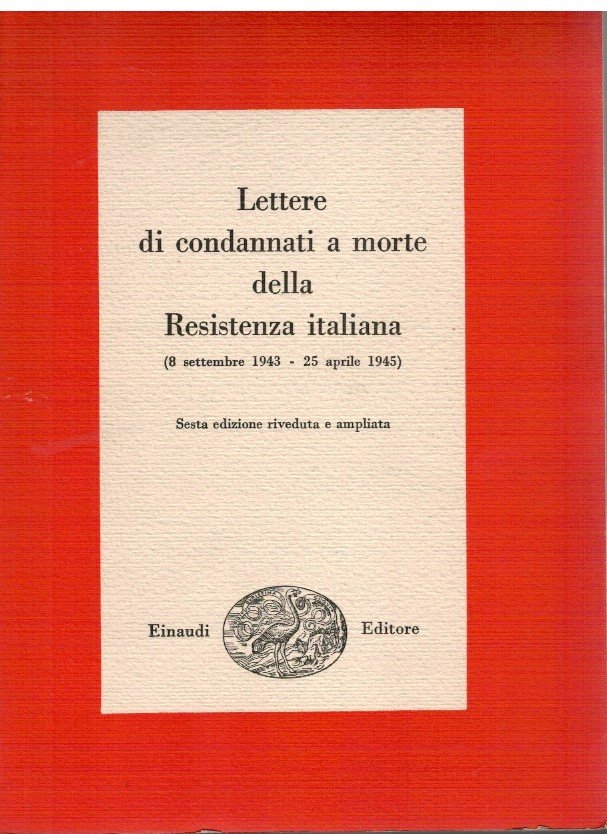 Lettere di condannati a morte della Resistenza Italiana (8 settembre …