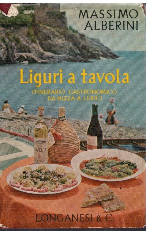 Liguri a tavola Itinerario gastronomico da Nizza a Lerici
