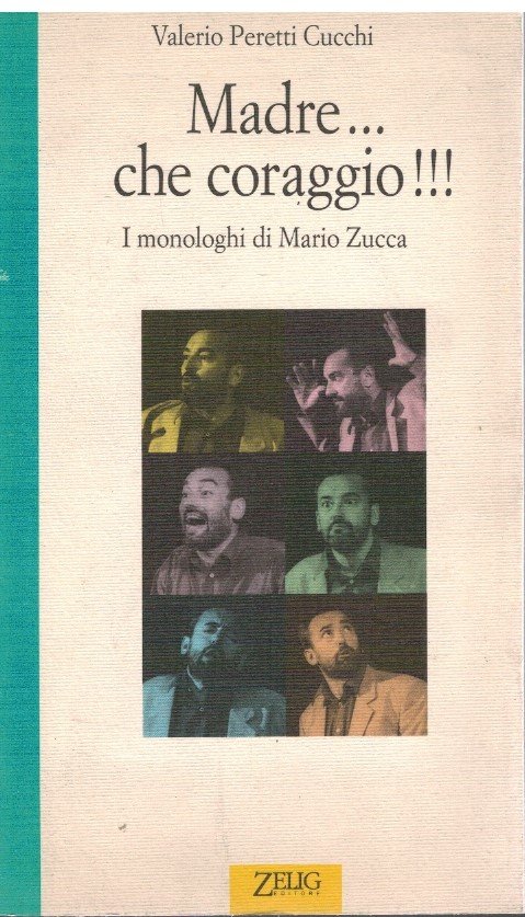 Madre…che coraggio! I monologhi di Mario Zucca