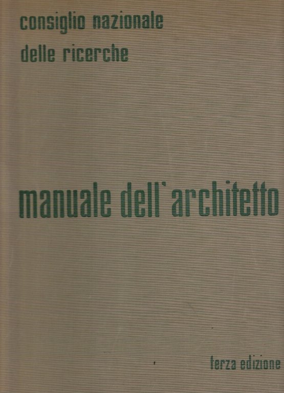 Manuale dell'architetto. Consiglio nazionale delle ricerche