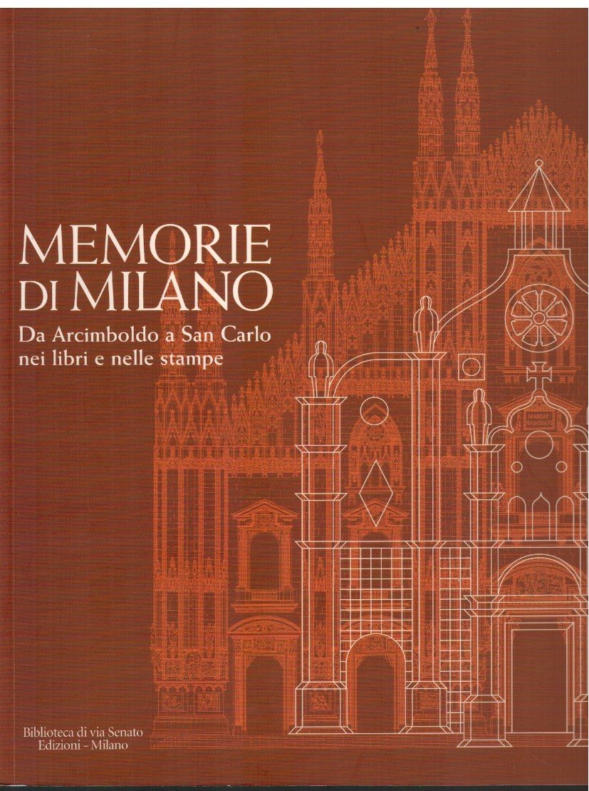 Memorie di Milano Da Arcimboldo a San Carlo