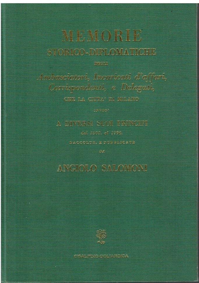 Memorie storico-diplomatiche degli Ambasciatori, Incaricati d'affari, Corrispondenti, e Delegati, che …