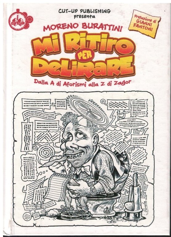 Mi ritiro per delirare Dalla A di aforismi alla Z di Zagor