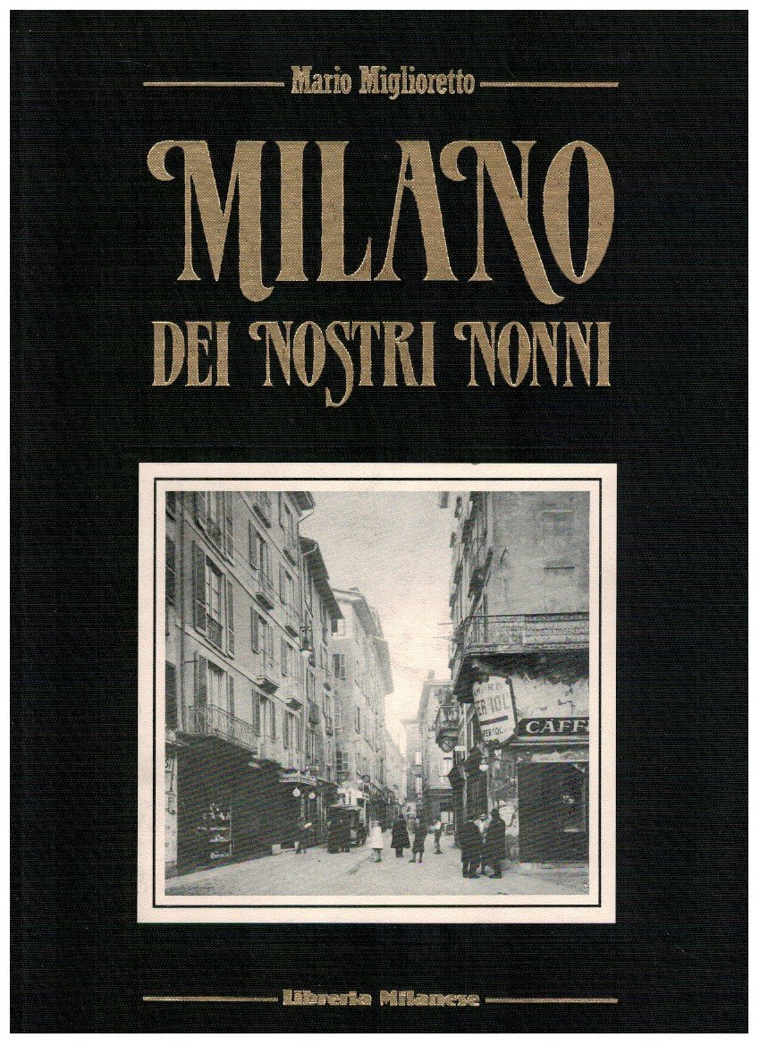 Milano dei nostri nonni