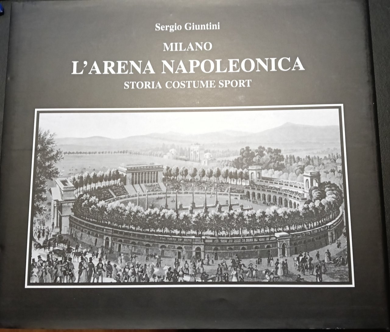 Milano. L'arena napoleonica. Storia costume sport