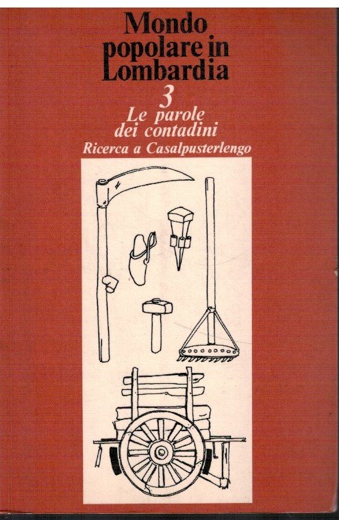 Mondo popolare in Lombardia 3 Le parole dei contadini