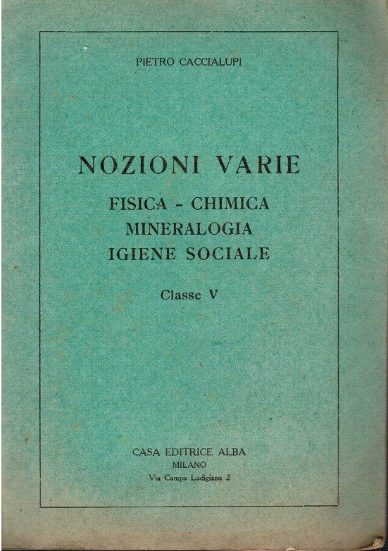 Nozioni varie Fisica-Chimica-Mineralogia Igiene sociale
