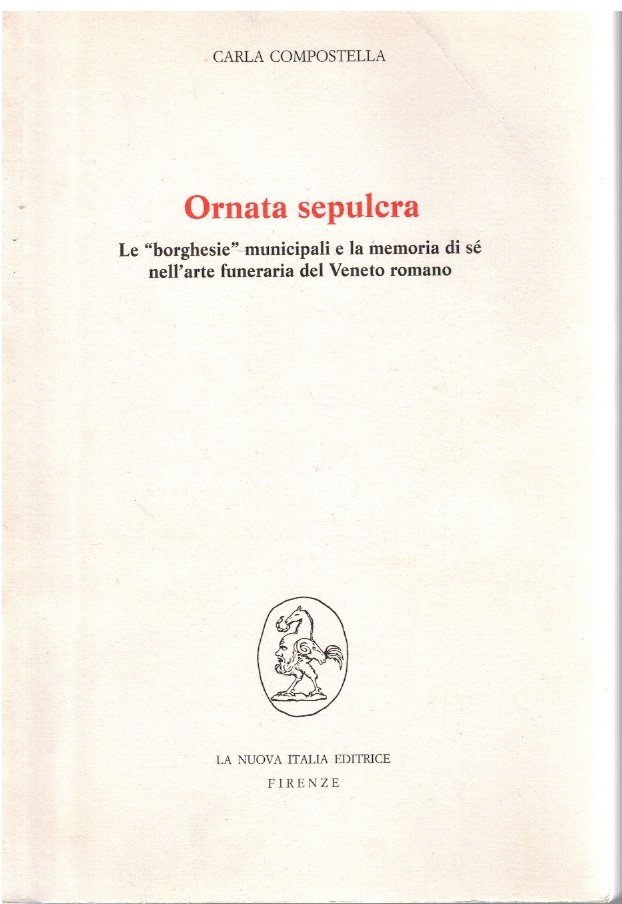 Ornata sepulcra Le borghesie municipali e la memoria di sé …