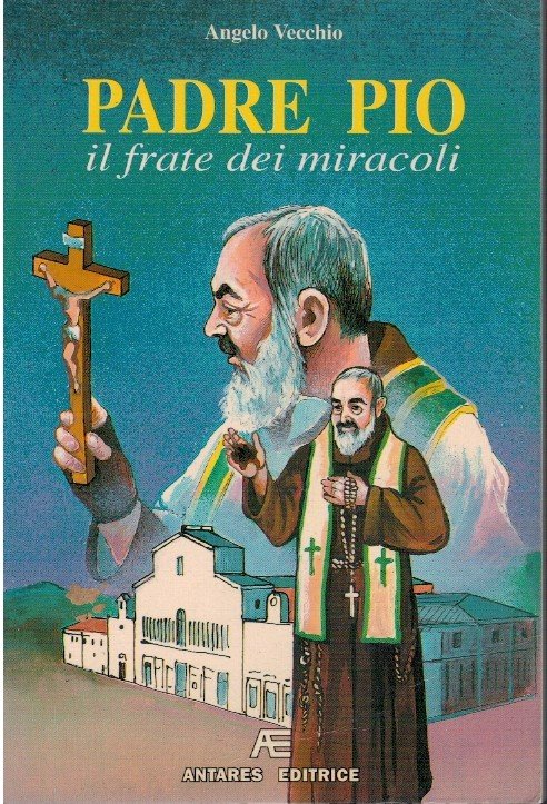 Padre Pio il frate dei miracoli