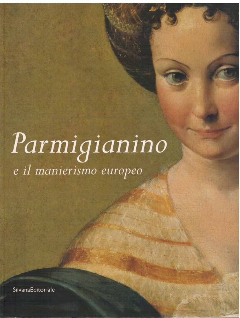 Parmigianino e il manierismo europeo