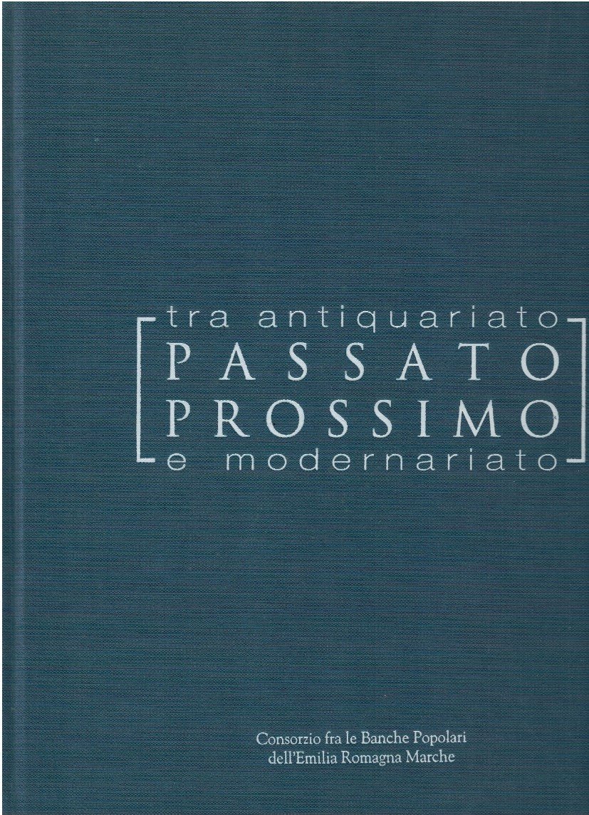 Passato prossimo Tra antiquariato e modernariato