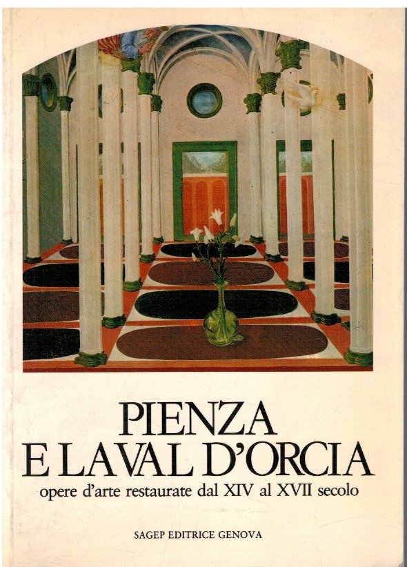 Pienza e la val d'Orcia opere d'arte restaurate dal XIV …