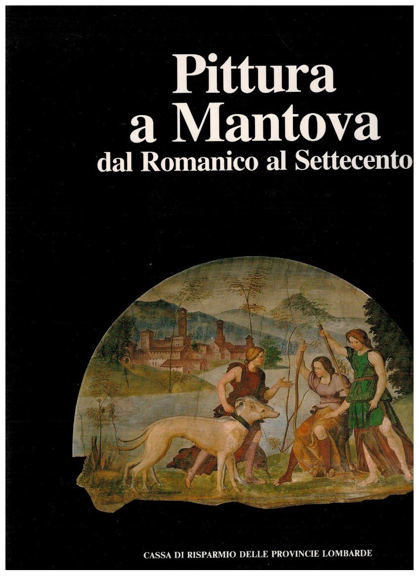 Pittura a Mantova dal Romanico al Settecento