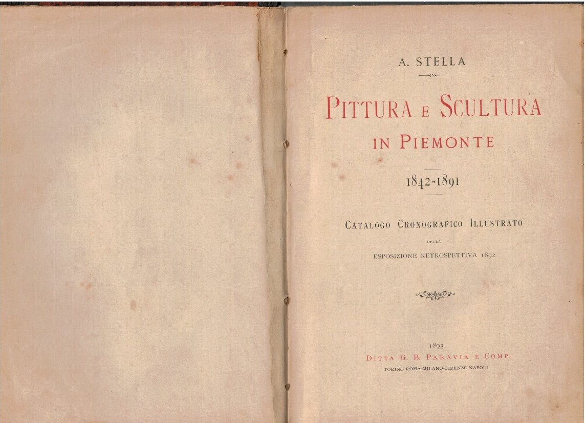 Pittura e scultura in Piemonte 1842-1891. Catalogo cronografico illustrato della …