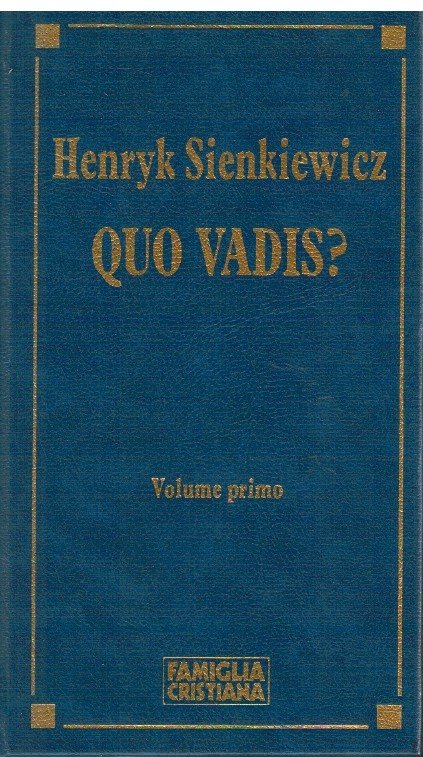 Quo vadis? Volume Primo