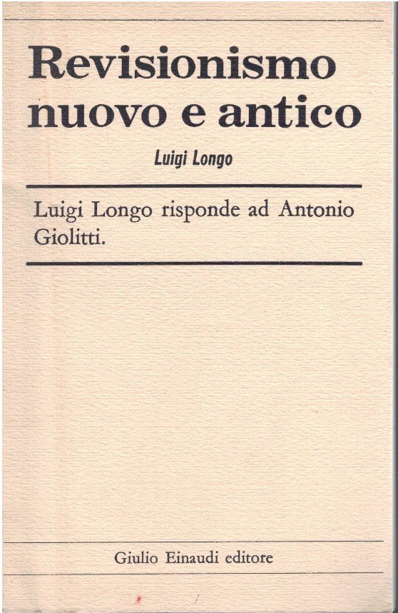 Revisionismo nuovo e antico; luigi Longo risponde ad Antonio Giolitti | Immagine principale