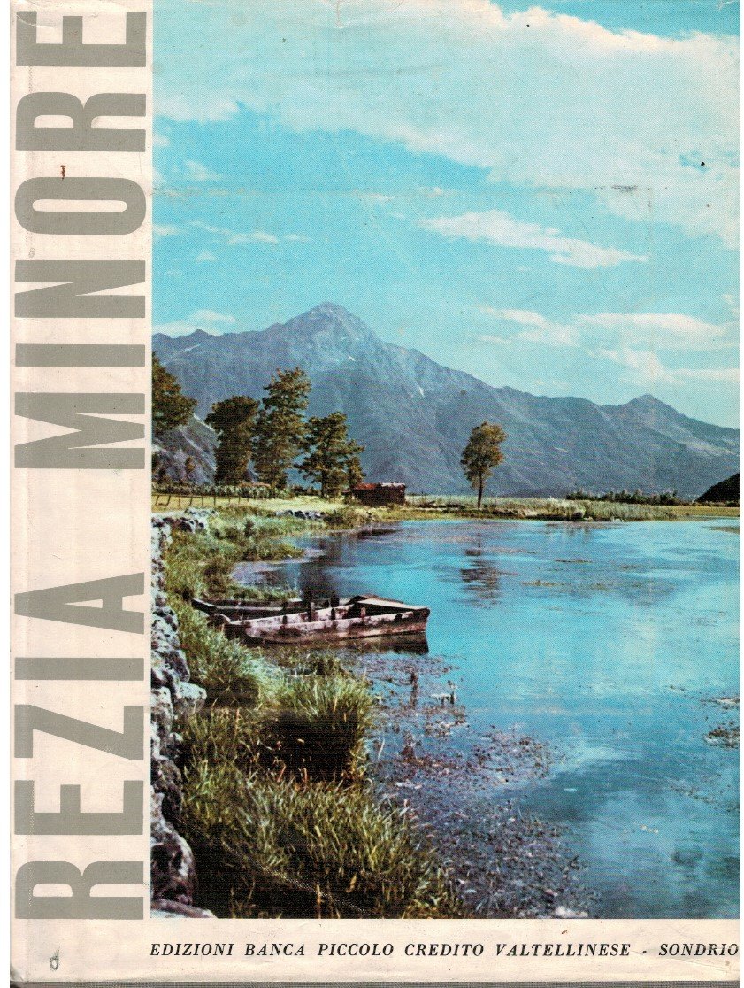 Rezia Minore. MCMLXI. Apetti e visioni raccolte nelle valli e …