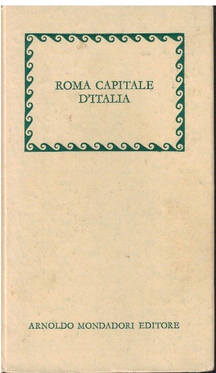 Roma capitale d'Italia nel primo centenario