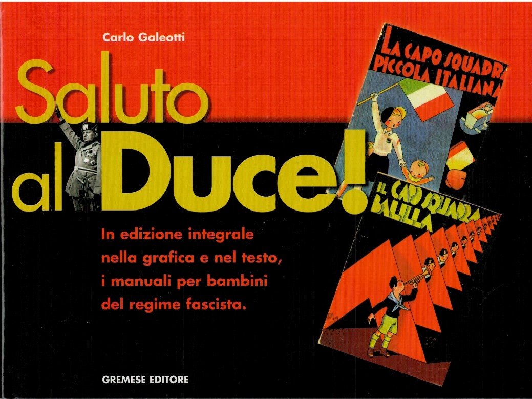Saluto al Duce. In edizione integrale nella grafica e nel …