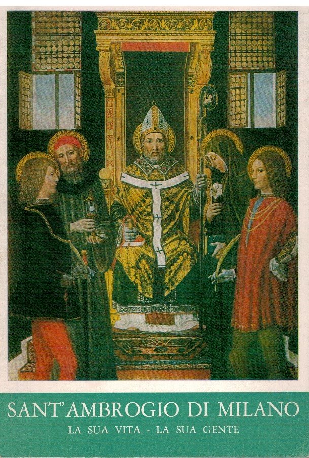 Sant'Ambrogio di Milano La sua vita La sua gente