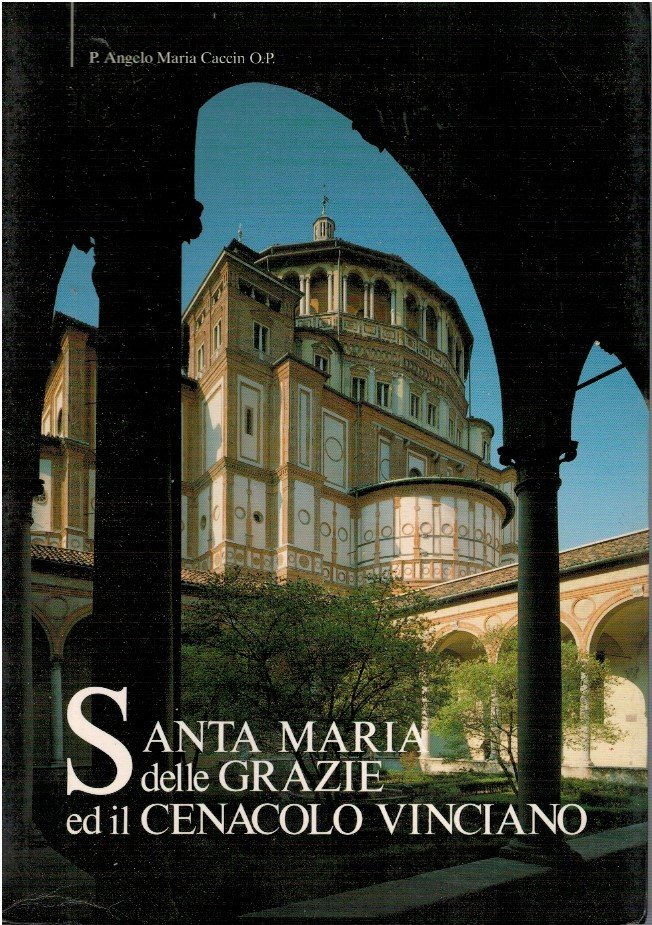Santa Maria delle Grazie ed il Cenacolo Vinciano