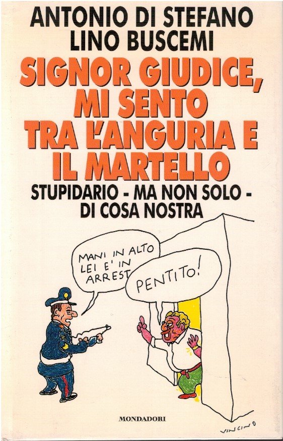Signor giudice, mi sento tra l'anguria e il martello. Stupidiario …