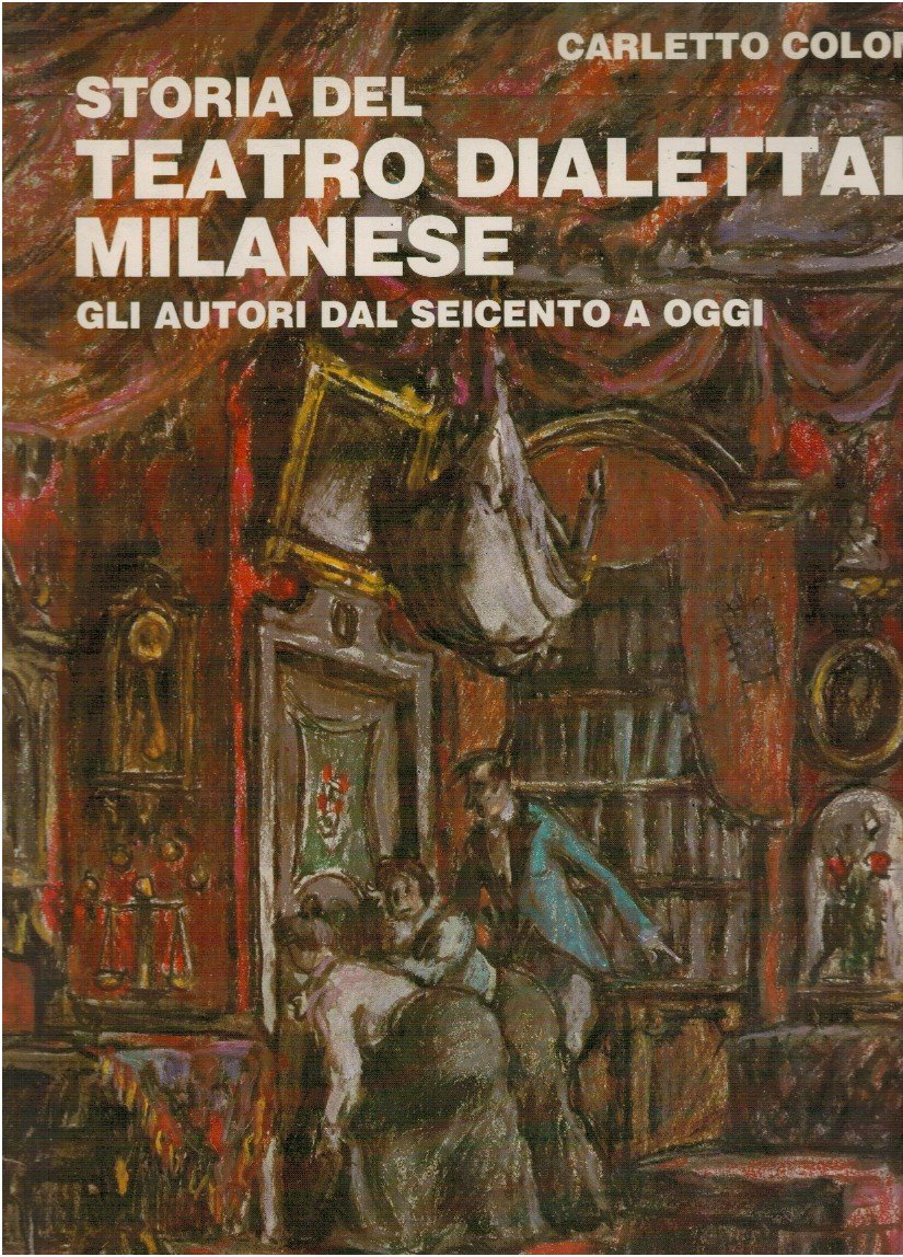 STORIA DEL TEATRO DIALETTALE MILANESE GLI AUTORI DAL SEICENTO AD …