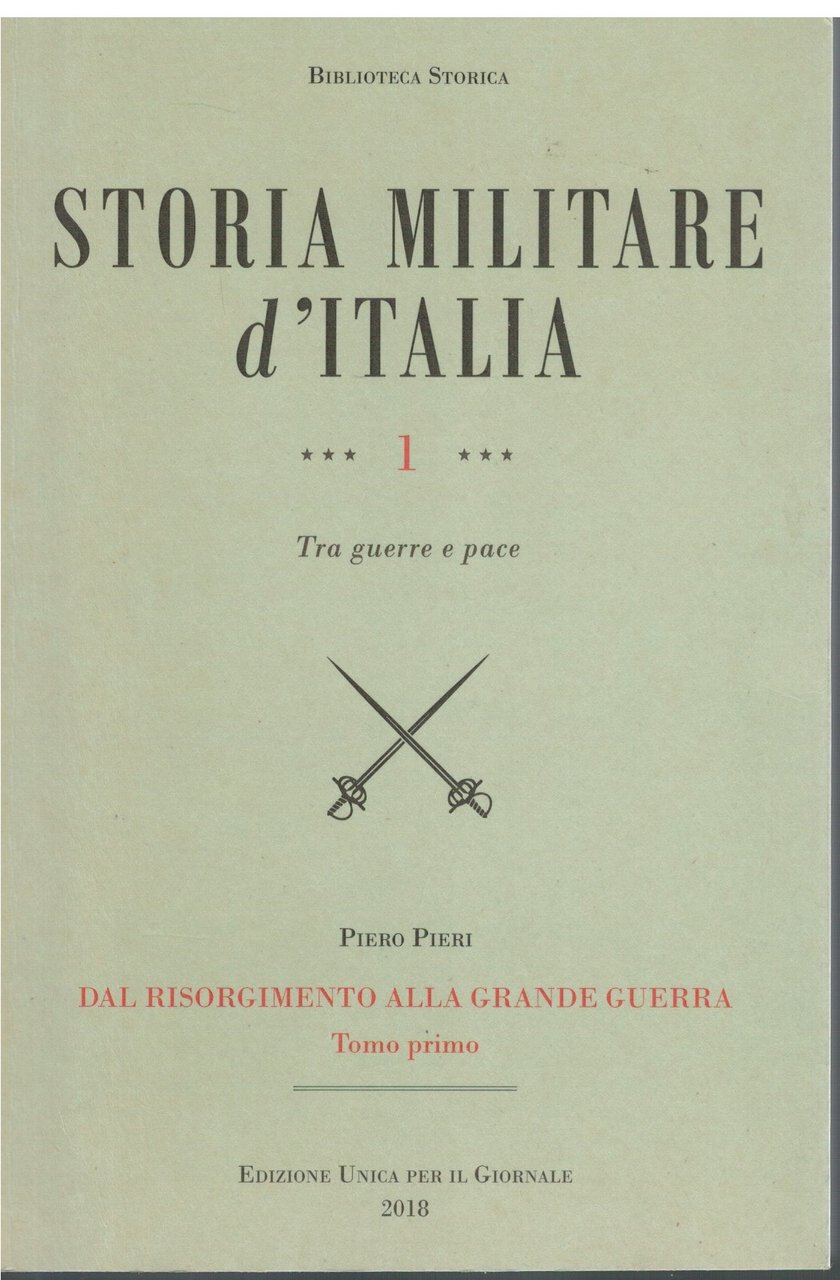 Storia militare d'Italia Dal risorgimento alla grande guerra Tomo primo