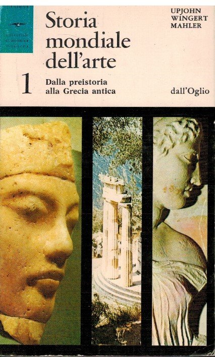 Storia mondiale dell'arte 1 Dalla preistoria alla Grecia antica