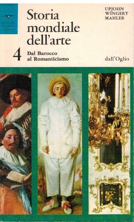 Storia mondiale dell'arte 4 dal Barocco al Romanticismo