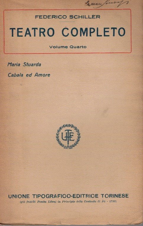 Teatro completo Volume quarto. Maria Stuarda. Cabala ed amore