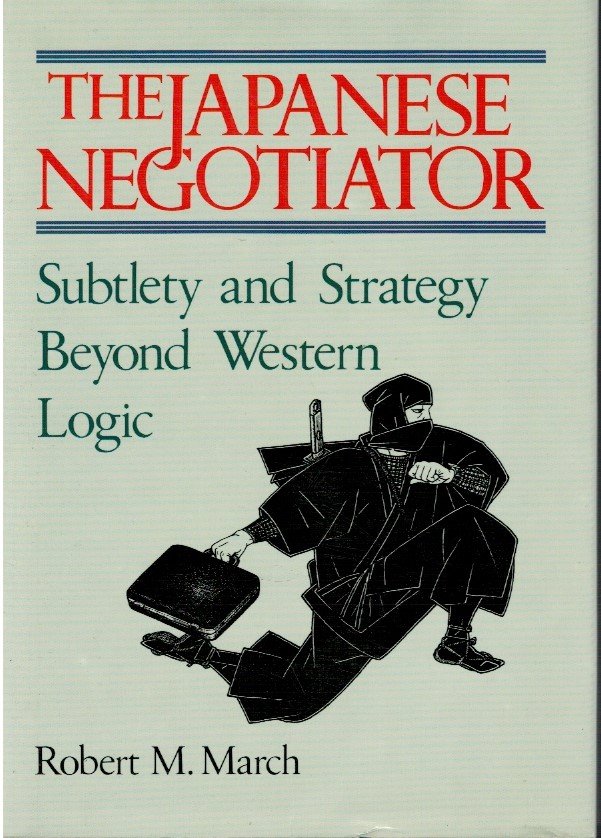 The japanese negotiator. Subtlety and strategy beyond western logic