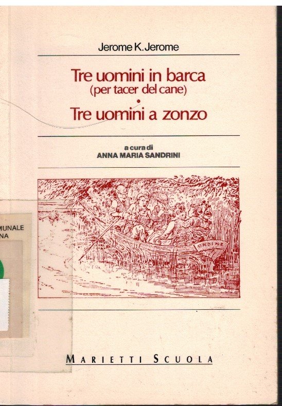 Tre uomini in barca (per tacer del cane) Tre uomini …