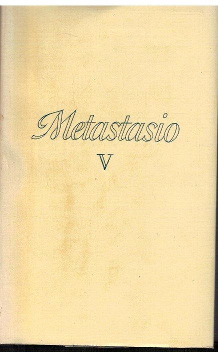 Tutte le opere di Pietro Metastasio V